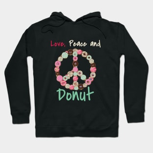 Love Peace Donut Sweets Cake Lover Gift Idea Hoodie